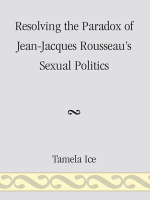 cover image of Resolving the Paradox of Jean-Jacques Rousseau's Sexual Politics